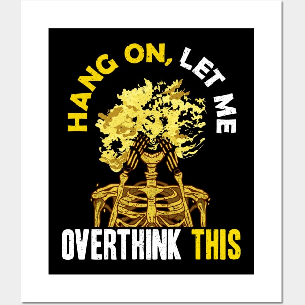 Funny Hang On Let Me Overthink This Thinking Pun Wall Art by theperfectpresents